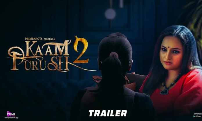 Kaam Purush 2 Prime Shots Web Series Watch All Episodes Online 2023