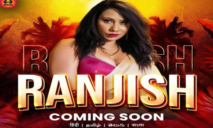 Ranjish - Hunters App Web Series Watch All Episode Online 2023